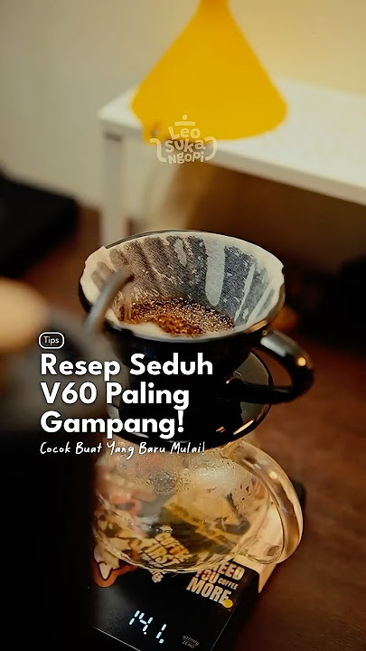 RESEP SEDUH KOPI V60 PALING GAMPANG BUAT PEMULA! PASTI BISA!