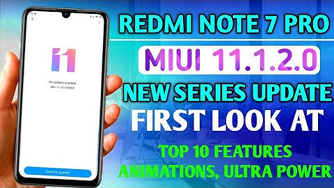 MIUI 11.1.2.0 NEW STABLE UPDATE FOR REDMI NOTE 7 PRO | FIRST LOOK AT TOP 10 FEATURES | MIUI 11.1.2.0