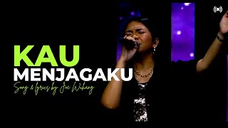 Kau Menjagaku  (Song & lyrics by Joe Wuhang)