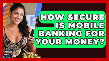 How Secure Is Mobile Banking For Your Money? - Latino Finance Experts