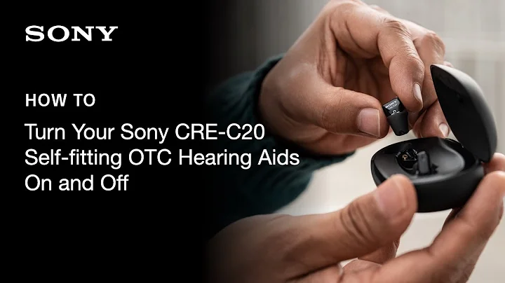 Sony | How to turn your CRE-C20 Self-fitting OTC Hearing Aids on and off