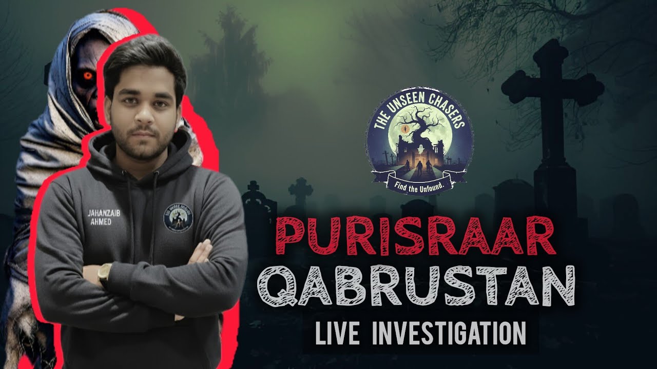 QABRUSTAN ME UNDEKHA WAJOOD | JAHANZAIB | EPISODE 1 | THE UNSEEN CHASERS |