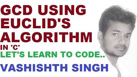 program to calculate  GCD using euclids theorem in C language in HINDI