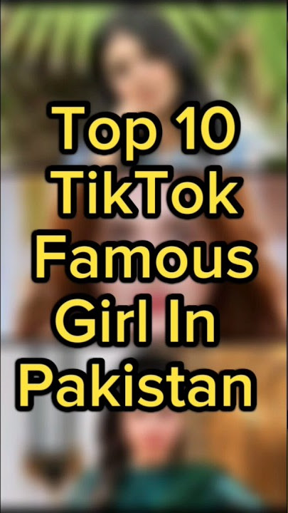 Top 10 TikTok Famous Girl In Pakistan #short #ytshorts #worldshort