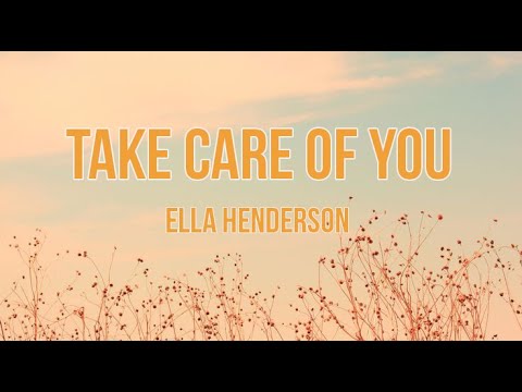 Ella Henderson - Take Care of You (Lyrics)