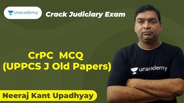 CrPC MCQs (UPPCS J Old Papers) | Neeraj Kant | Unacademy Judiciary
