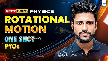 🔥 Rotational Motion in One Shot ⚡ | All Concepts + PYQs 📚 | NEET 2025 🚀 | Prateek Jain