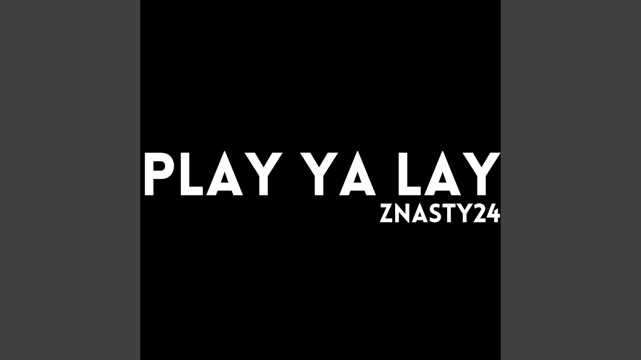 Play ya lay - YouTube