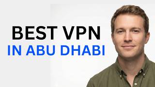 Best VPN in Abu Dhabi (2026) | Fastest Speeds + Easy To Use ✅ screenshot 2