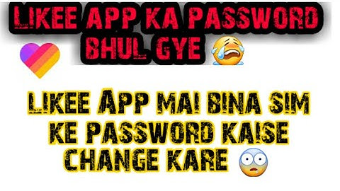 likee app ka password bhul gye kaise password change kare ||how to chane likee app password