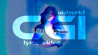 'CGI' - abiwrld (lyric video)