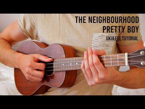 The Neighbourhood - Pretty Boy EASY Ukulele Tutorial With Chords / Lyrics