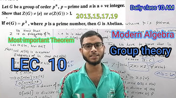 modern Algebra LEC 10| If O(G) =p^(2) where p is prime number Then prove that G is an abelian group.