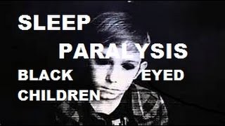 SLEEP PARALYSIS-VISITED BY BLACK EYED CHILDREN/PARANORMAL STORYTIME/Jessica Watts