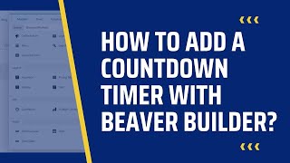 Beaver Builder | How To Add a Countdown Timer?