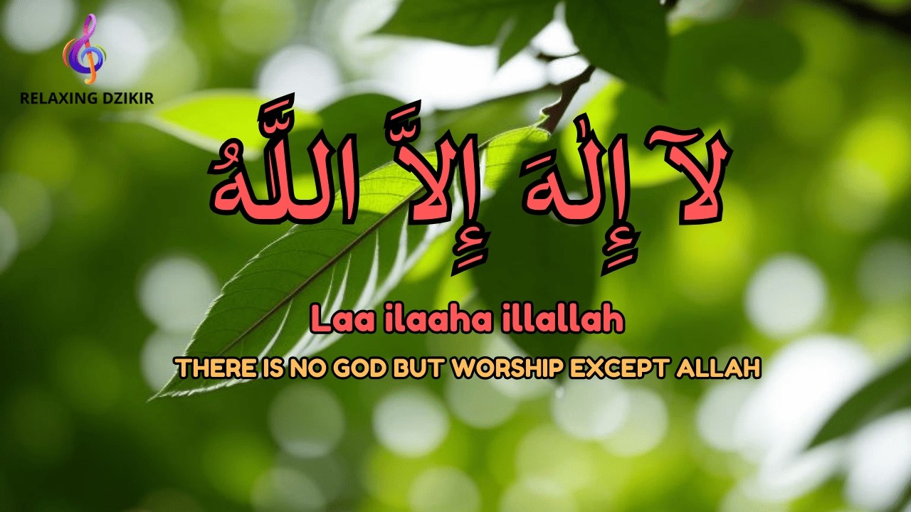 Daily Calm Spiritual Dzikir LAILAHAILLALLAH