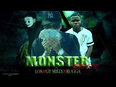 LOS- MONSTER REMIX FT. G.Y MILLY & RUGGA