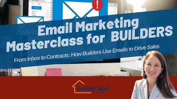 Email Marketing Masterclass for Home Builders and Modular Manufacturers