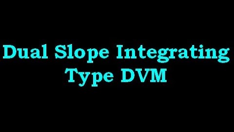 Dual Slope Integrating Type DVM