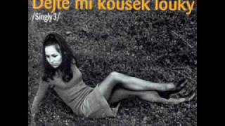 Marta Kubišová - Dejte mi kousek louky