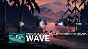 Mr Eazi & Major Lazer Feat. French Montana & Ty Dolla $ign - 'Leg Over' (Remix)  wave