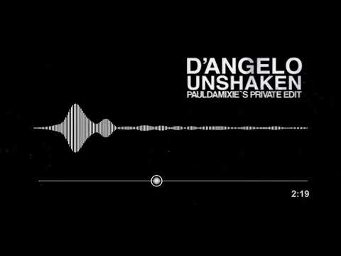 D`Angelo - Unshaken (Paul Damixie`s Private Edit)