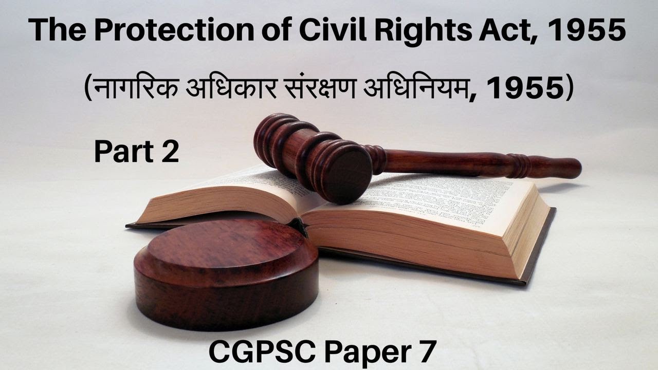 8. The Protection of Civil Rights Act, 1955 (नागरिक अधिकार संरक्षण अधिनियम, 1955) | CGSPC Paper 7