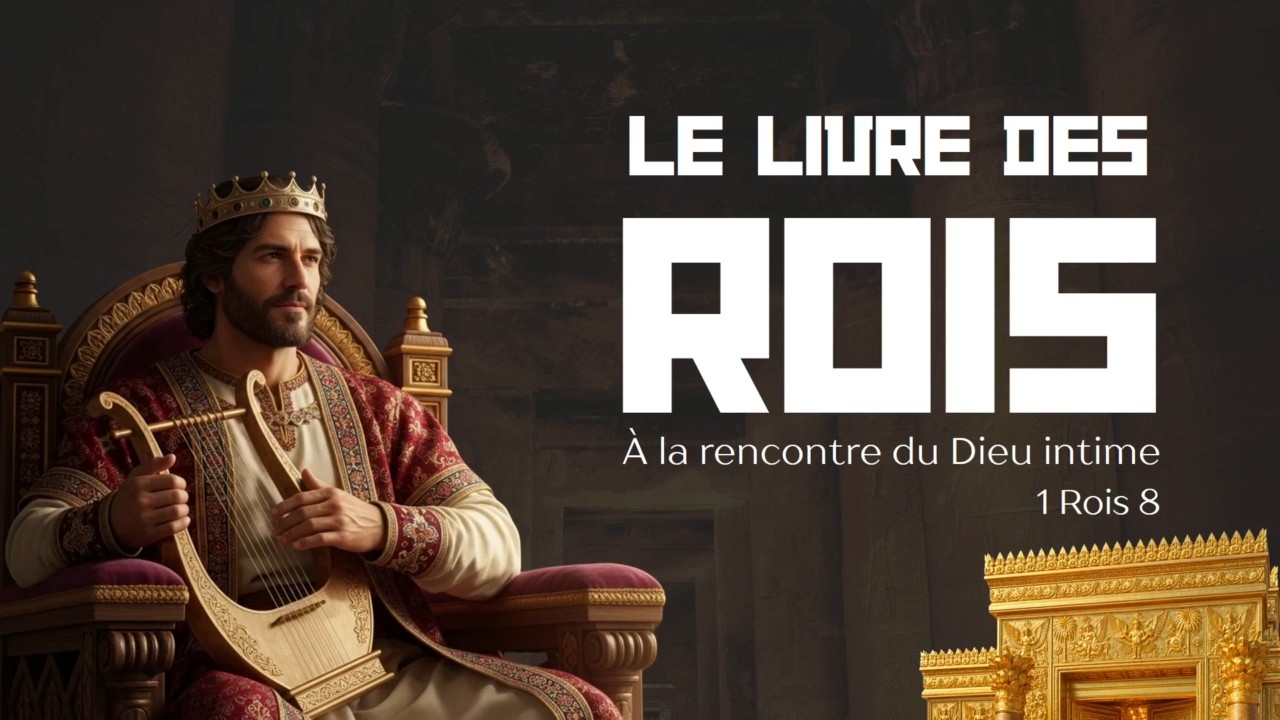 LE LIVRE DES ROIS - À la rencontre du Dieu intime