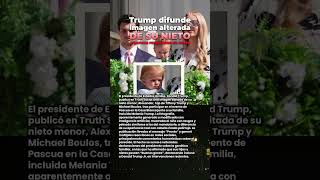 Trump Difunde Imagen Alterada De Su Nieto Y Genera Reacciones En Redes