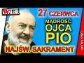 OP230627 Najświętszy Sakrament - Mądrość Ojca Pio - codzienne rozmyślanie i modlitwa