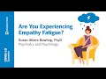 Are You Experiencing Empathy Fatigue?