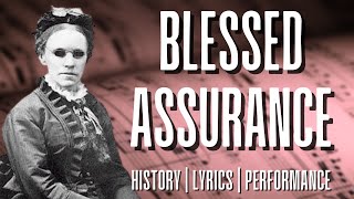 Blessed Assurance Jesus is Mine - story behind the hymn