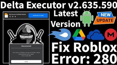 [Fix Roblox Error 280] {New Update} Delta Executor v635.590 (v106) Android Official Version (2024)