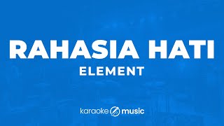 Rahasia Hati - Element (KARAOKE VERSION)