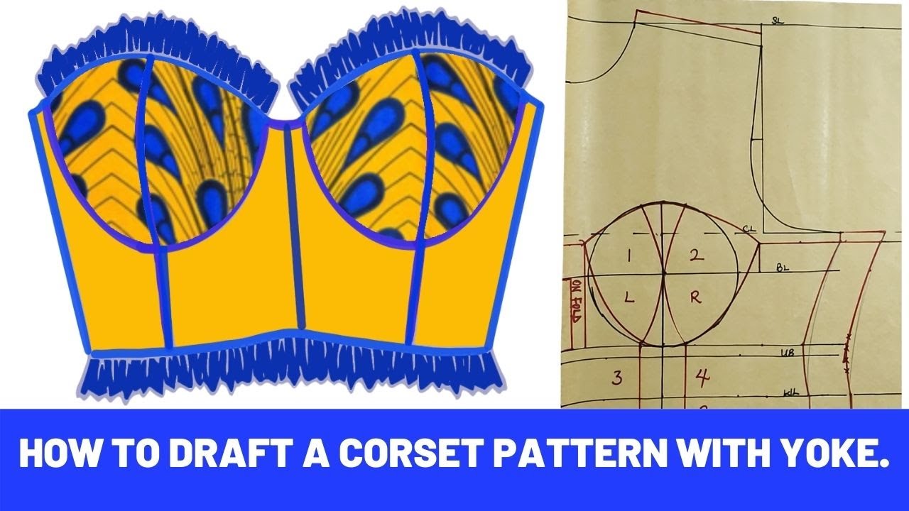 HOW TO DRAFT A VICTORIAN CORSET WITH YOKE AND BASQUE 