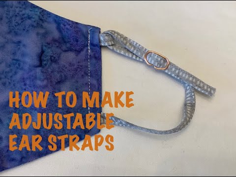 7 Ways to Make Adjustable Ear Loops & Straps for Face Masks