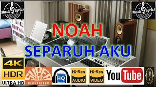 NOAH - 'Separuh Aku' M/V Lyrics UHD 4K Original ter_jernih