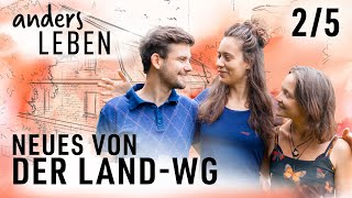 Anders leben - Neues von der Land-WG | Folge 2/5 | dokus und reportagen