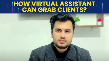 How Virtual Assistant can get Clients?