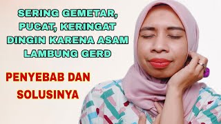Download lagu SERING GEMETAR DAN KERINGAT DINGIN KARENA ASAM LAMBUNG - PENYEBAB DAN SOLUSINYA