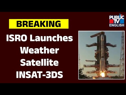 ISRO Launches Weather Satellite INSAT-3DS | Public TV English