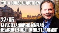 Bourse au Quotidien - La vue de la seringue remplace le vaccin, les bruit du billet le paiement
