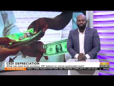Cedi Depreciation: What can save local currency; IMF bailout or cocoa syndicated loan? (10-10-22)