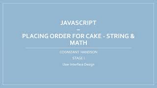 Placing Order For Cake - String & Math | Javascript | User Interface Design | Cognizant Handson