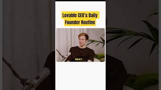 #lovable CEO’s Daily Founder Routine