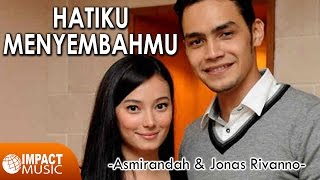 Video thumbnail of "Asmirandah & Jonas Rivanno - Hatiku MenyembahMu - Lagu Rohani"