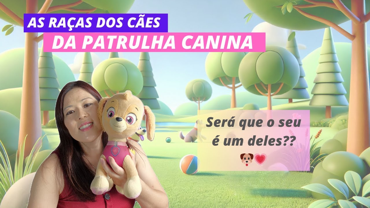 DESCUBRA AS RAÇAS DOS CÃES DA PATRULHA CANINA E SUAS PERSONALIDADES! # ...