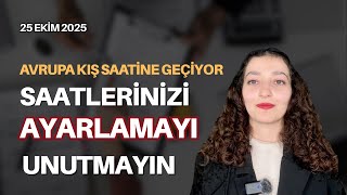 Saatlerinizi Ayarlamayı Unutmayın - Sinem Nazlı Demir 25.10.2025 Avrupadan Hafta Sonu