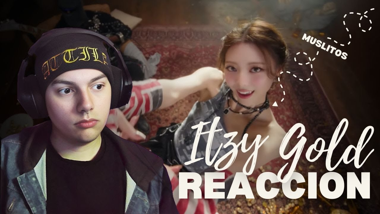 METALERO REACCIONA a ITZY "GOLD" M/V