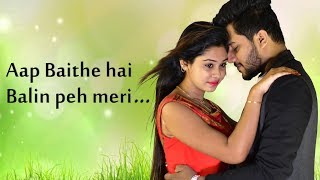 Aap Baithe Hain Balin Peh Meri - Nusrat fateh ali khan | New Romantic Hindi Songs 2018-LoveSHEET